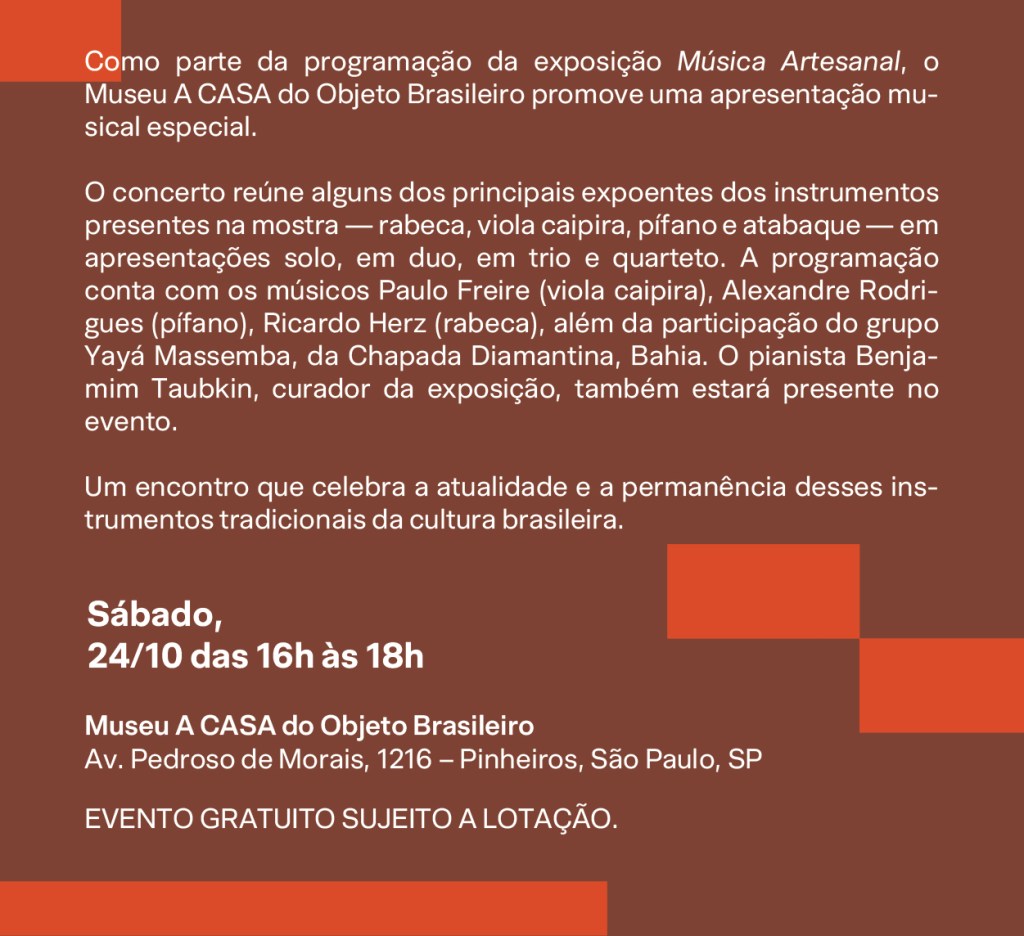Convite para um concerto no Museu A CASA do Objeto Brasileiro, parte da exposição Música Artesanal, destacando músicos e instrumentos tradicionais da cultura brasileira.